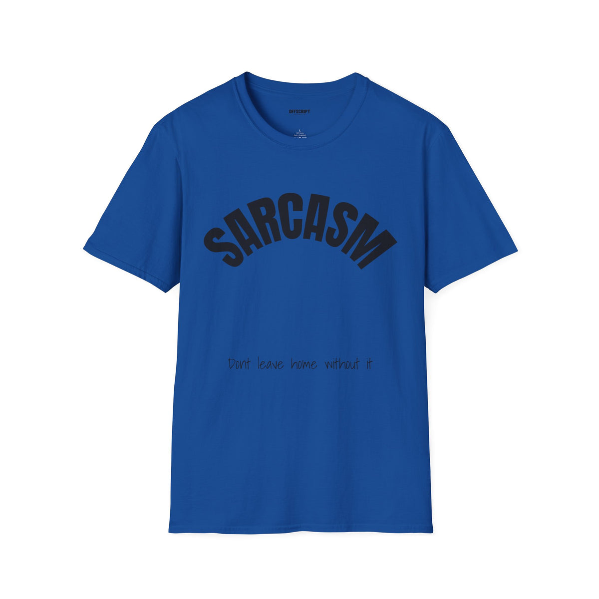 Sarcasm T-Shirt – 'Sarcasm' Bold Graphic Tee with Subtle Script Accent