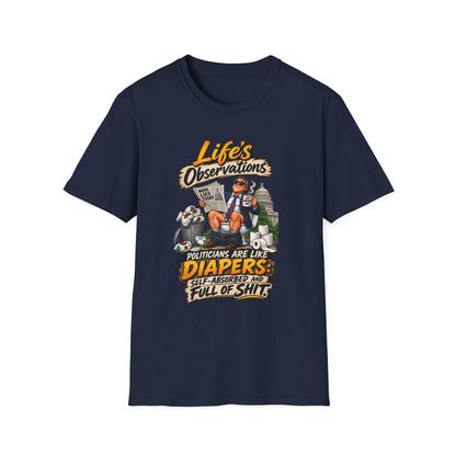 T-Shirt — "Life's Observations" Political Satire Tee ("Politicians Are Like Diapers" Design)