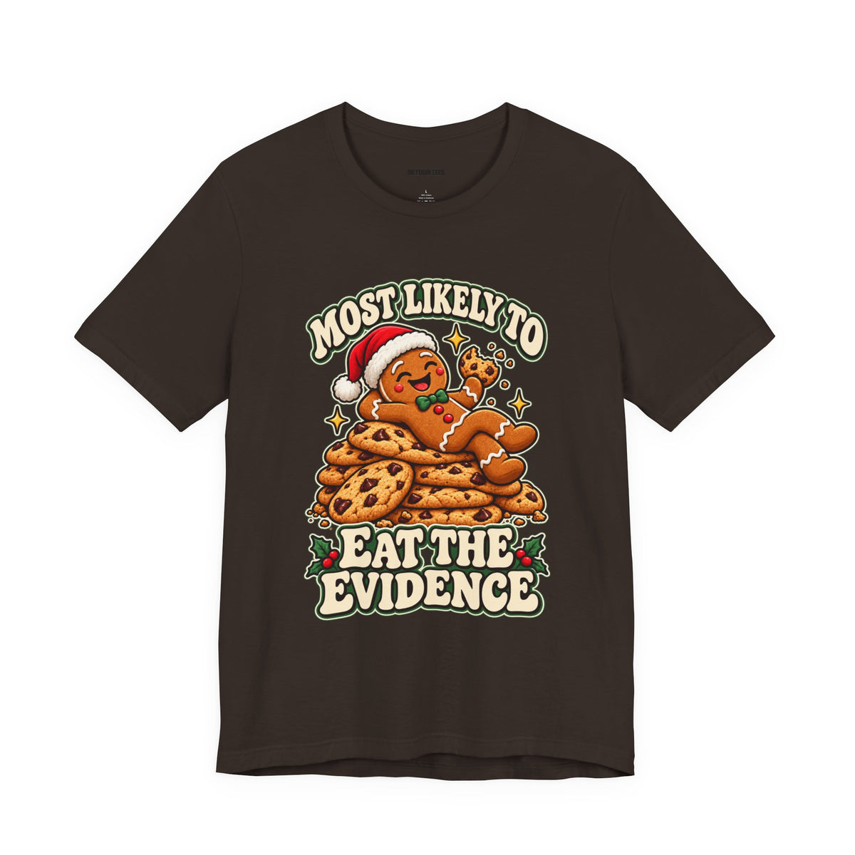 Funny Christmas Tee — "Most Likely to Eat the Evidence" Gingerbread Cookie Shirt