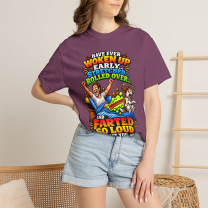Funny Fart Joke T-Shirt — "Have Ever Woken Up...and Farted So Loud" Graphic Tee