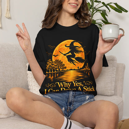 Witch Flying Over Moon T-Shirt – "Why Yes, I Can Drive A Stick" Halloween Tee