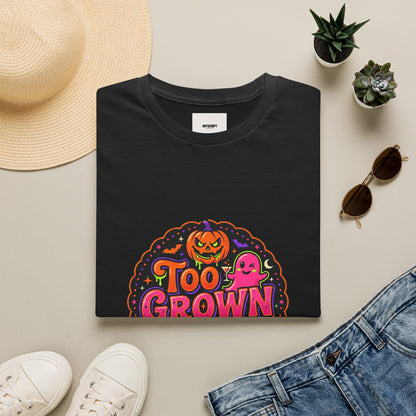 Too Grown to Boo Halloween T-Shirt — Funny Pumpkin & Ghost Graphic Tee