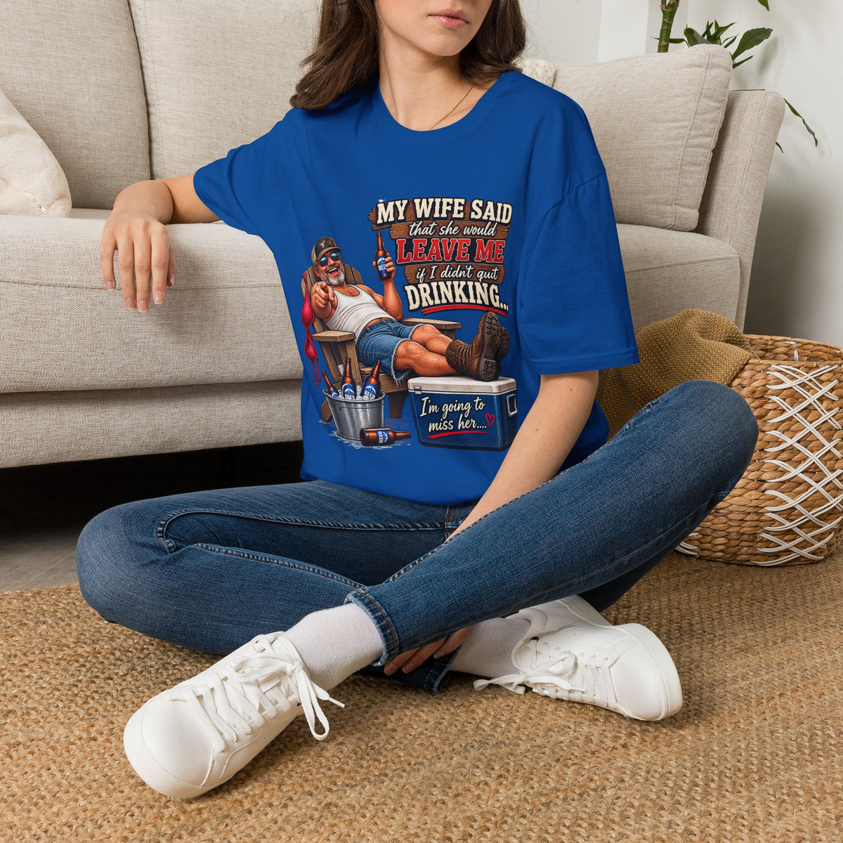 T-Shirt — Funny "My Wife Said She'd Leave Me If I Didn't Quit Drinking" Retro Beer Design
