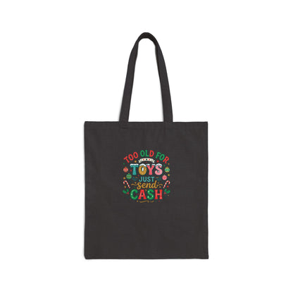 Too Old For Toys Just Send Cash Canvas Tote — Funny Christmas Gift Bag