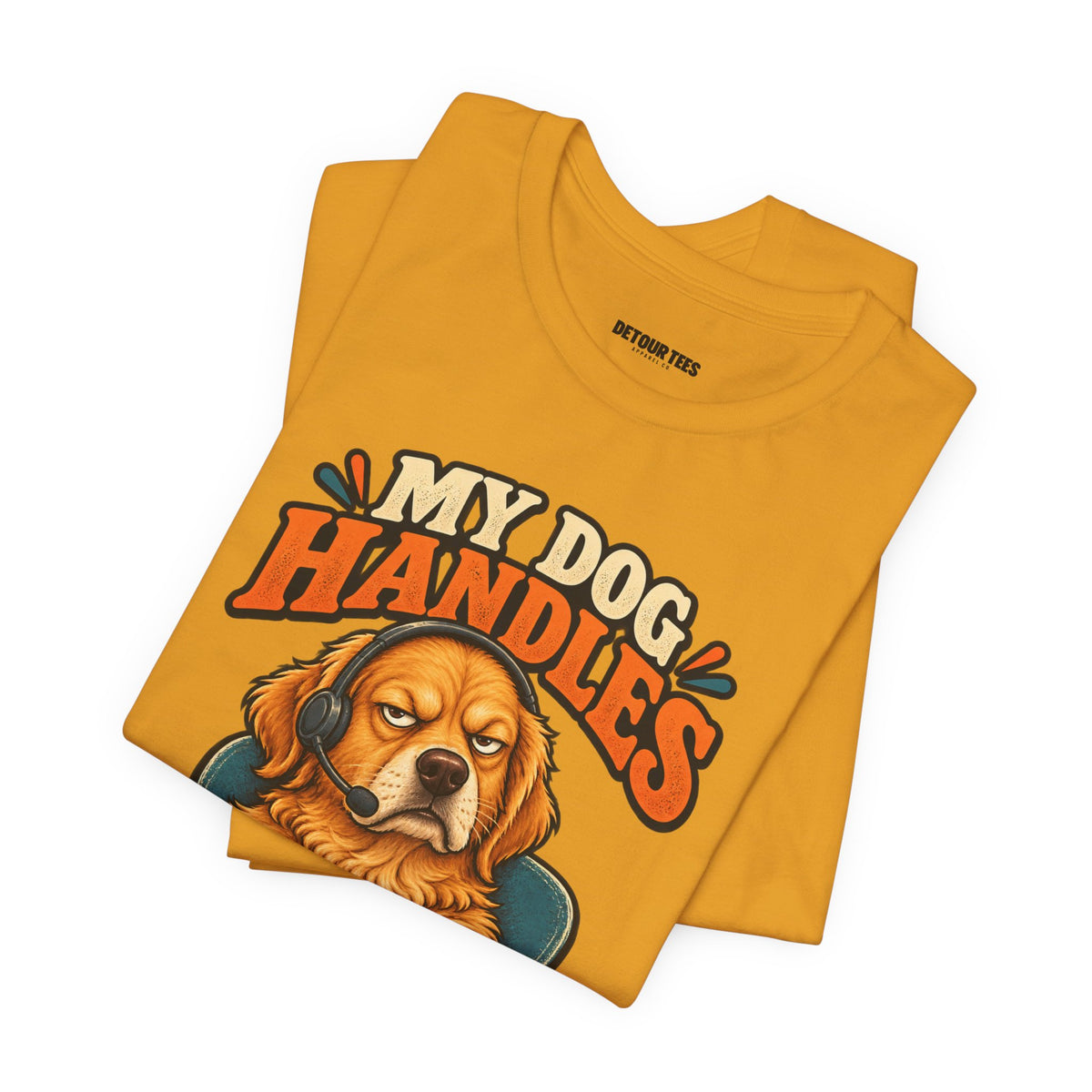 Dog Customer Service T-Shirt — "My Dog Handles Customer Service" Graphic Tee