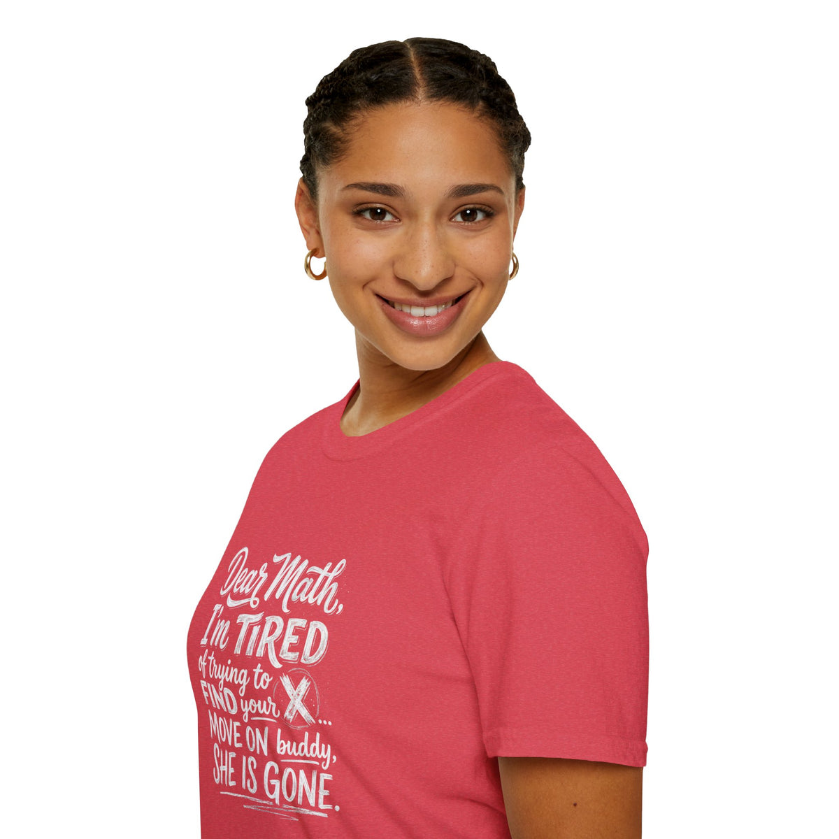 Dear Math I'm Tired of Trying to Find Your X T-Shirt | Funny Math Quote