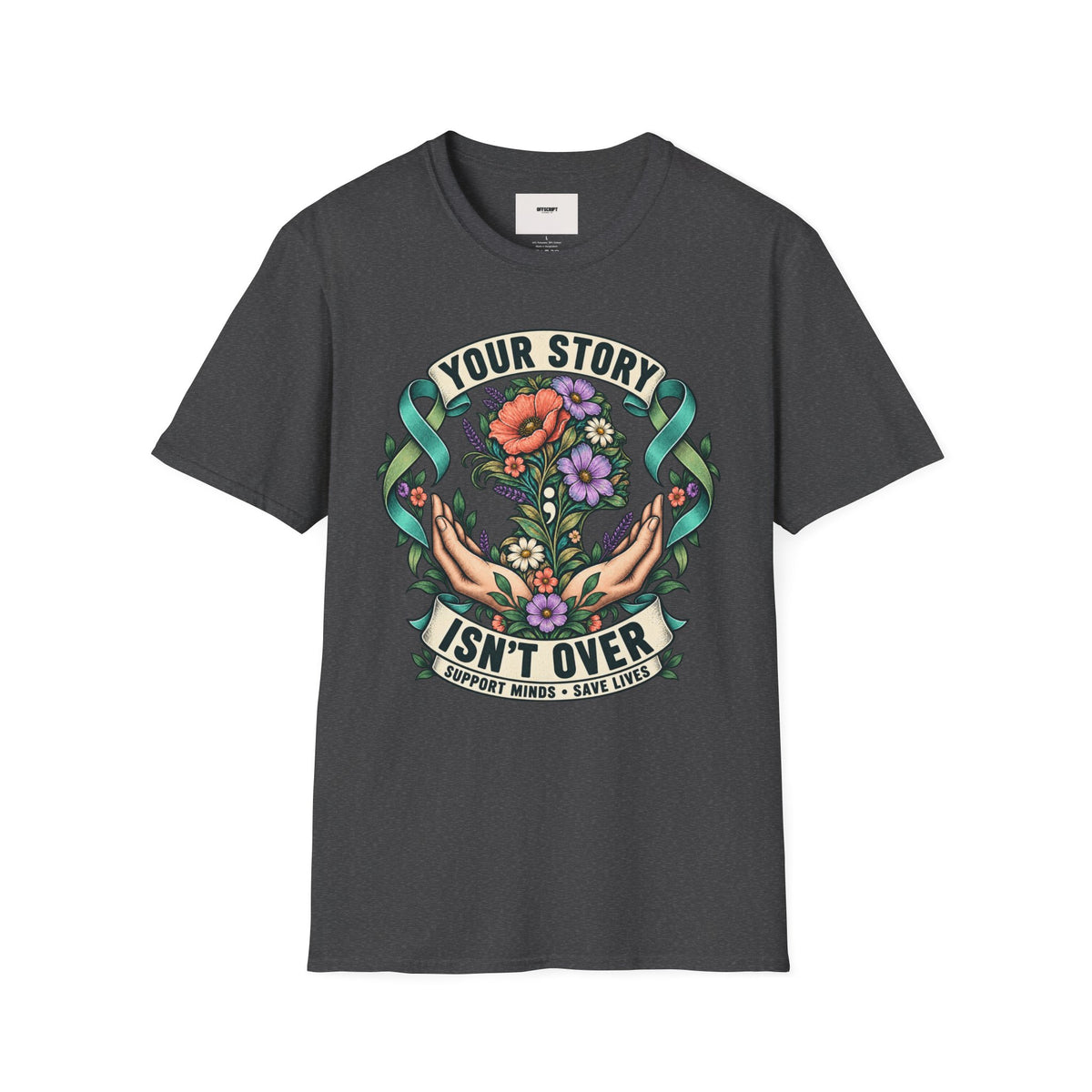 'Your Story Isn't Over' Floral T-Shirt — Inspirational Mental Health Tee