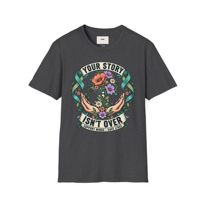 'Your Story Isn't Over' Floral T-Shirt — Inspirational Mental Health Tee