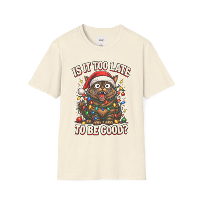 T-Shirt — “Is It Too Late to Be Good?” Christmas Cat Graphic Tee