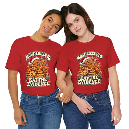 Funny Christmas Tee — "Most Likely to Eat the Evidence" Gingerbread Cookie Shirt