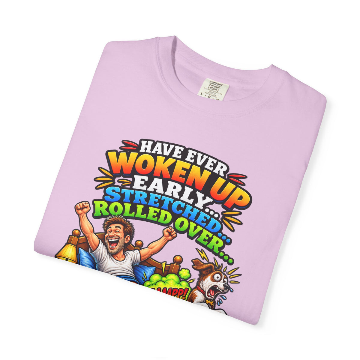 Funny Fart Joke T-Shirt — "Have Ever Woken Up...and Farted So Loud" Graphic Tee