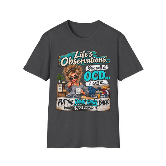 T-Shirt — "Life's Observations: You Call It OCD" Funny Graphic Tee