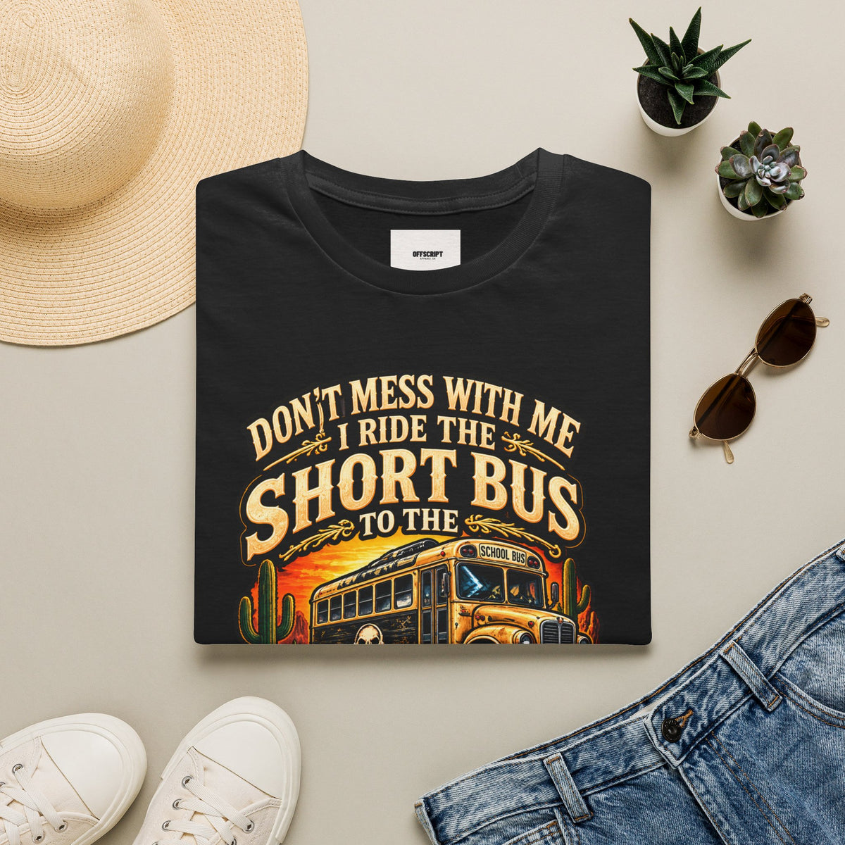 Short Bus Graphic T-Shirt — “Don’t Mess With Me I Ride The Short Bus to the Gun Range”