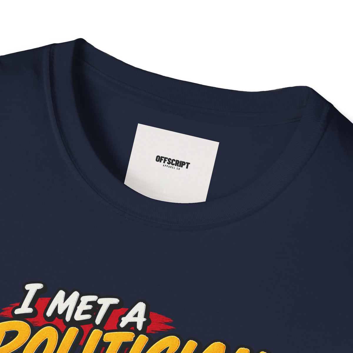 Political Satire T-Shirt — "I Met a Politician Today... Stole My Wallet" Graphic Tee