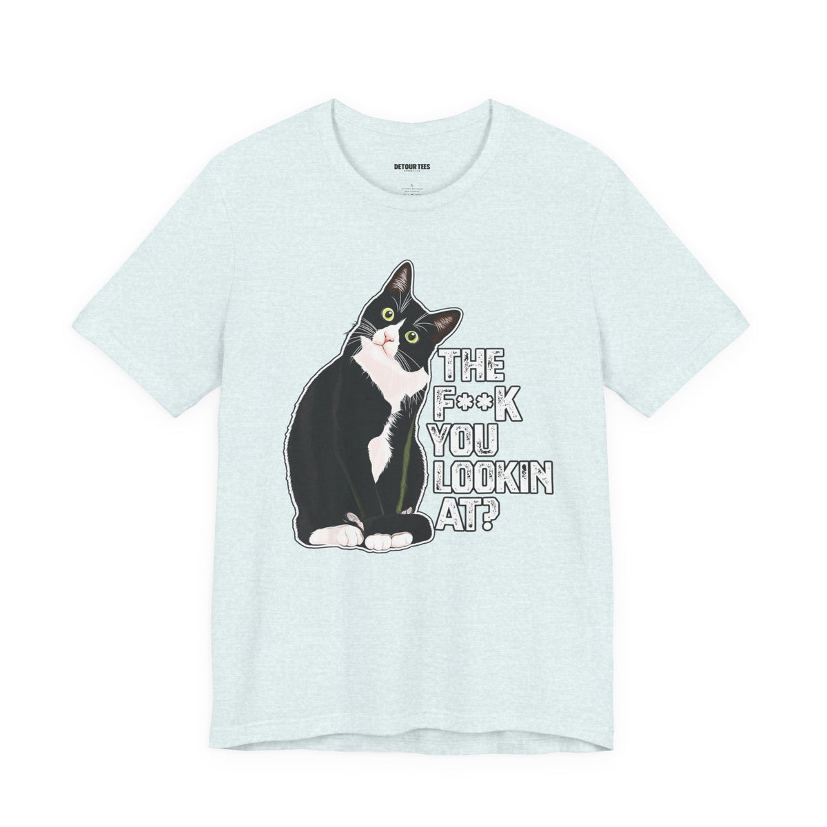 Tuxedo Cat Tee — "The F*ck You Lookin' At?" Graphic Shirt