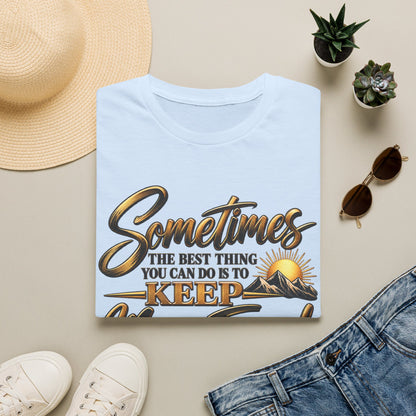 Sometimes Keep Moving Forward T-Shirt — Motivational Sunrise Graphic Tee