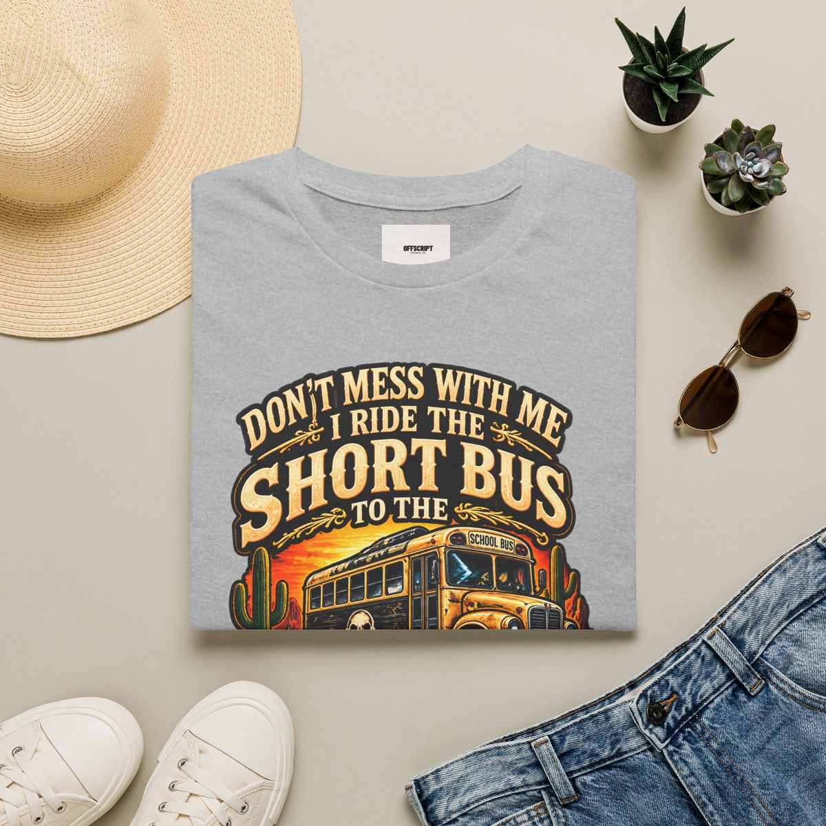 Short Bus Graphic T-Shirt — “Don’t Mess With Me I Ride The Short Bus to the Gun Range”