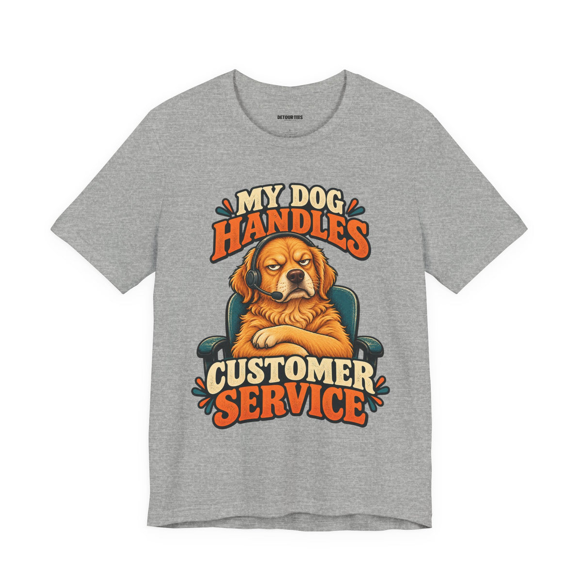 Dog Customer Service T-Shirt — "My Dog Handles Customer Service" Graphic Tee