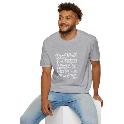 Dear Math I'm Tired of Trying to Find Your X T-Shirt | Funny Math Quote