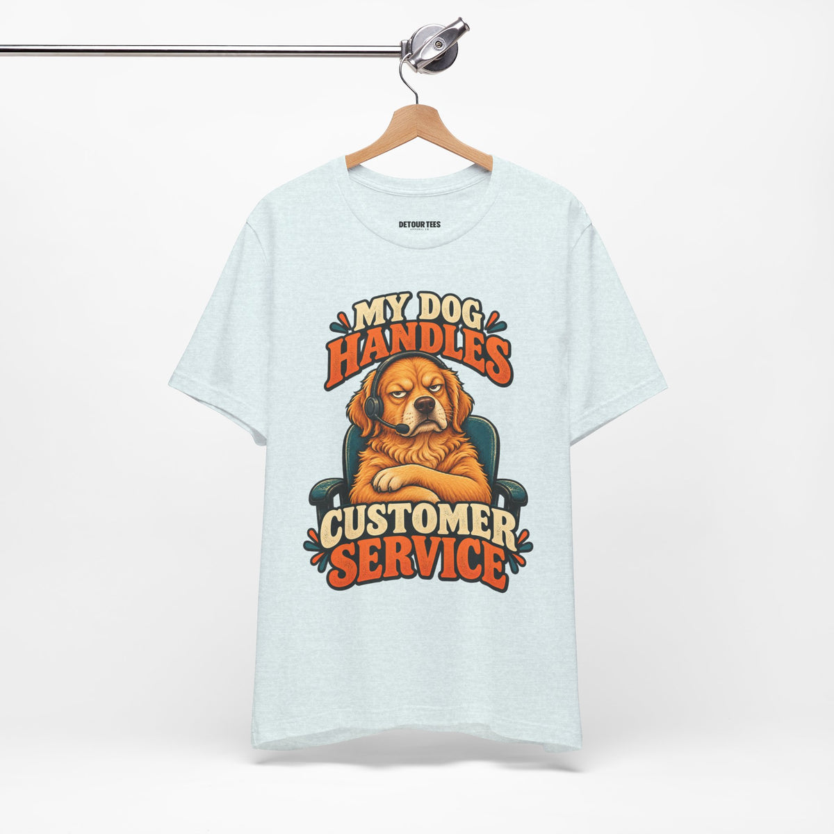 Dog Customer Service T-Shirt — "My Dog Handles Customer Service" Graphic Tee
