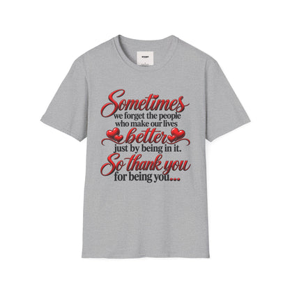 Sometimes We Forget T-Shirt — Thank You for Being You Heart Design