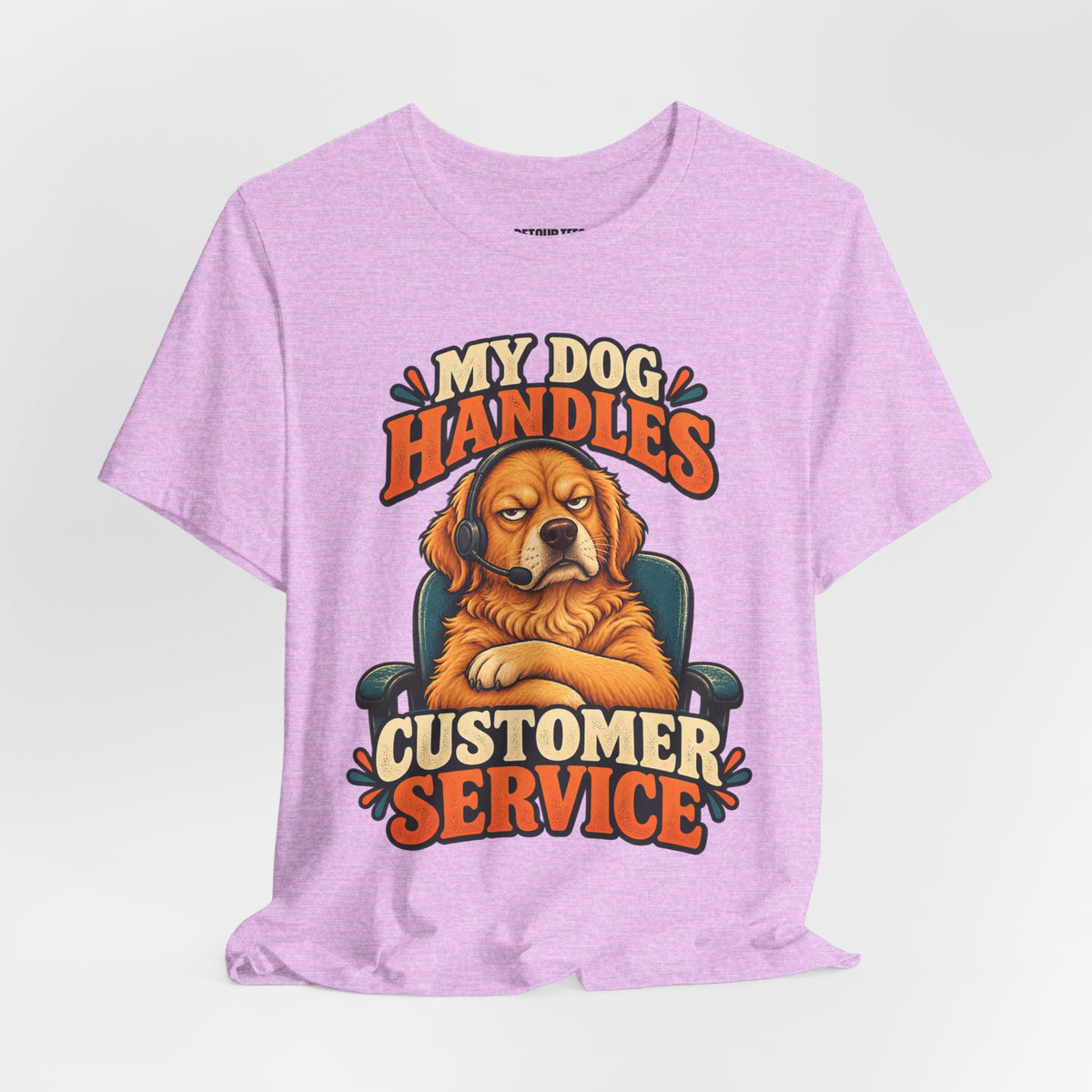 Dog Customer Service T-Shirt — "My Dog Handles Customer Service" Graphic Tee
