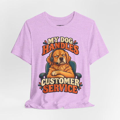 Dog Customer Service T-Shirt — "My Dog Handles Customer Service" Graphic Tee