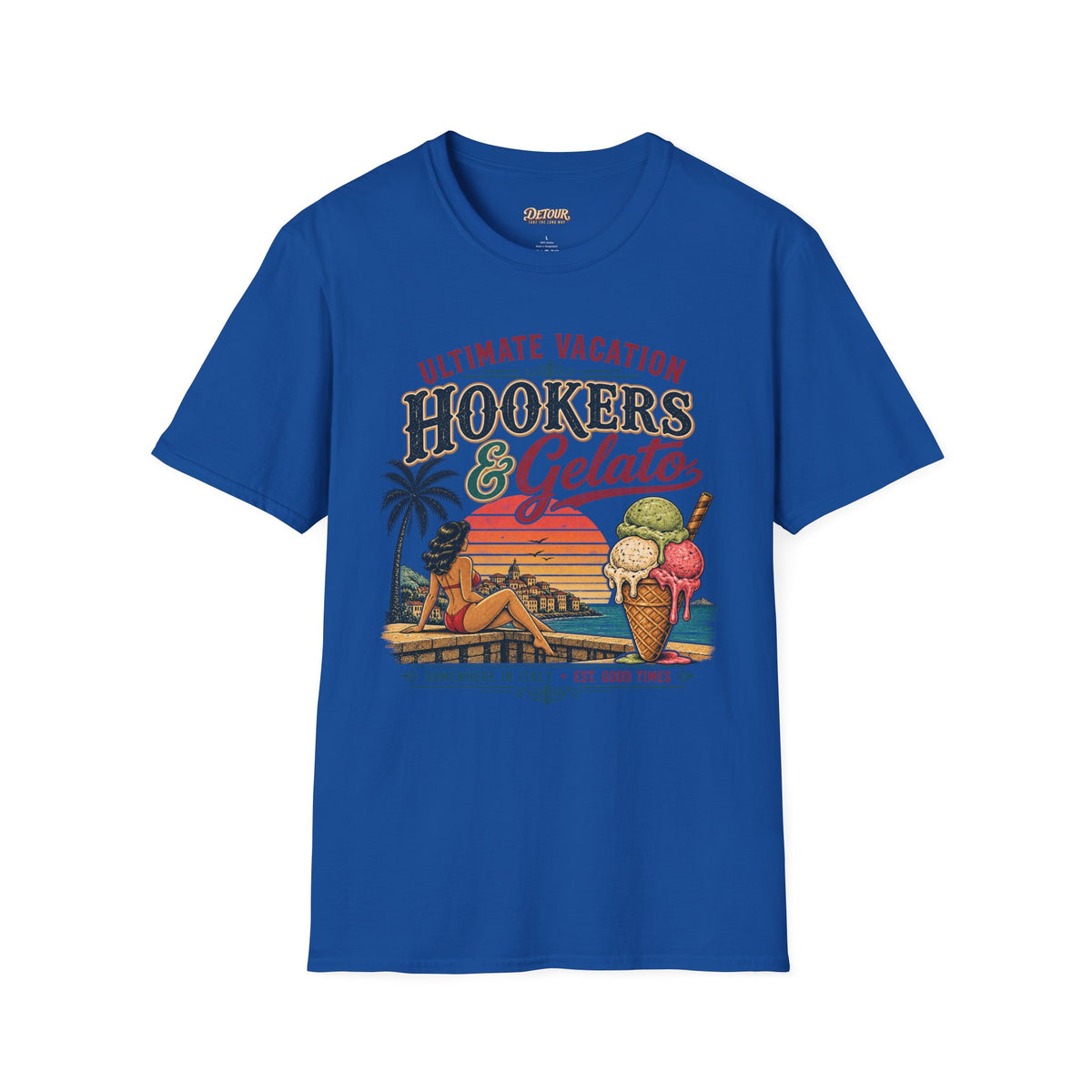 Hookers & Gelato Ultimate Vacation T-Shirt