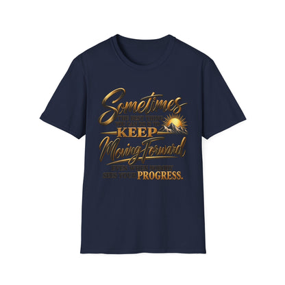 Sometimes Keep Moving Forward T-Shirt — Motivational Sunrise Graphic Tee
