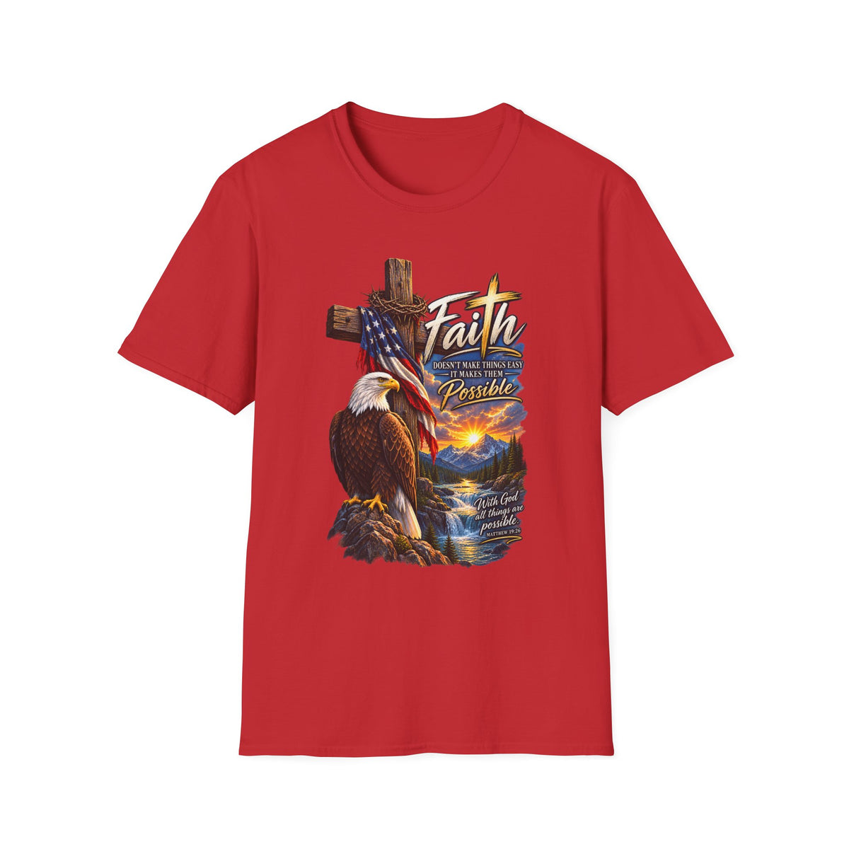 Faith Eagle T-Shirt — 'Faith Makes The Impossible Possible' Patriotic Cross Design