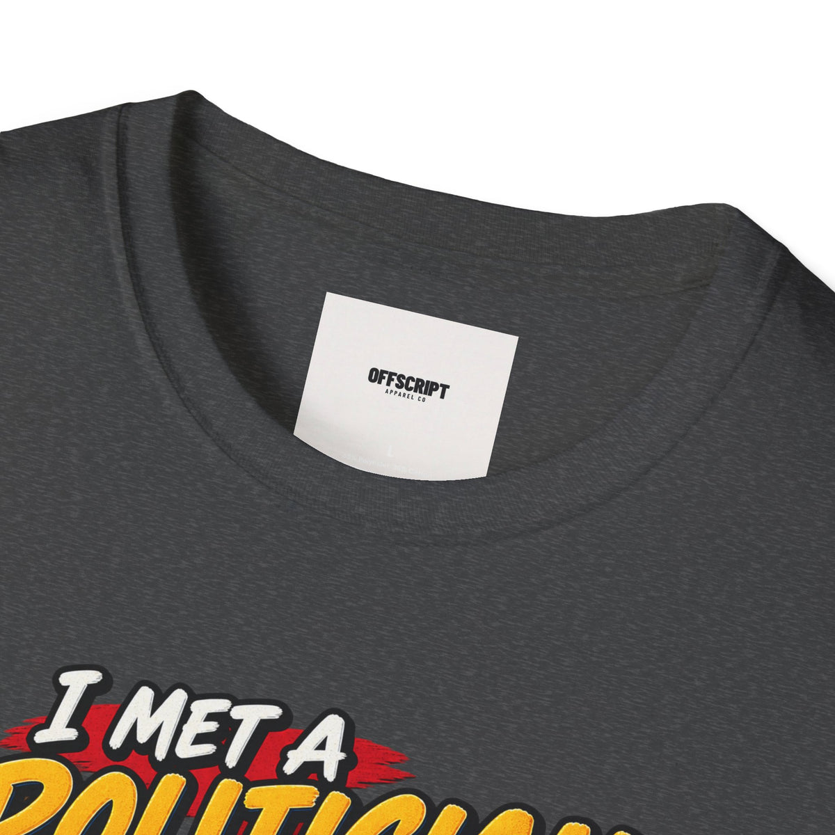 Political Satire T-Shirt — "I Met a Politician Today... Stole My Wallet" Graphic Tee