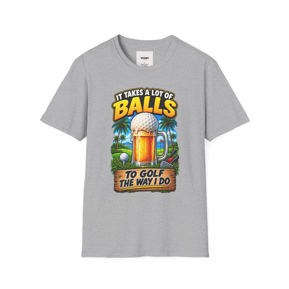 Golf T-Shirt — "It Takes a Lot of Balls" Beer & Golf Graphic