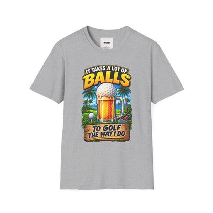 Golf T-Shirt — "It Takes a Lot of Balls" Beer & Golf Graphic