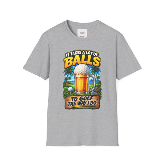 Golf T-Shirt — "It Takes a Lot of Balls" Beer & Golf Graphic