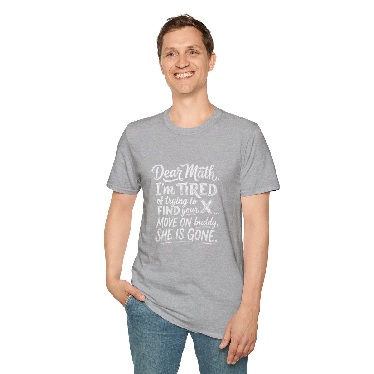 Dear Math I'm Tired of Trying to Find Your X T-Shirt | Funny Math Quote