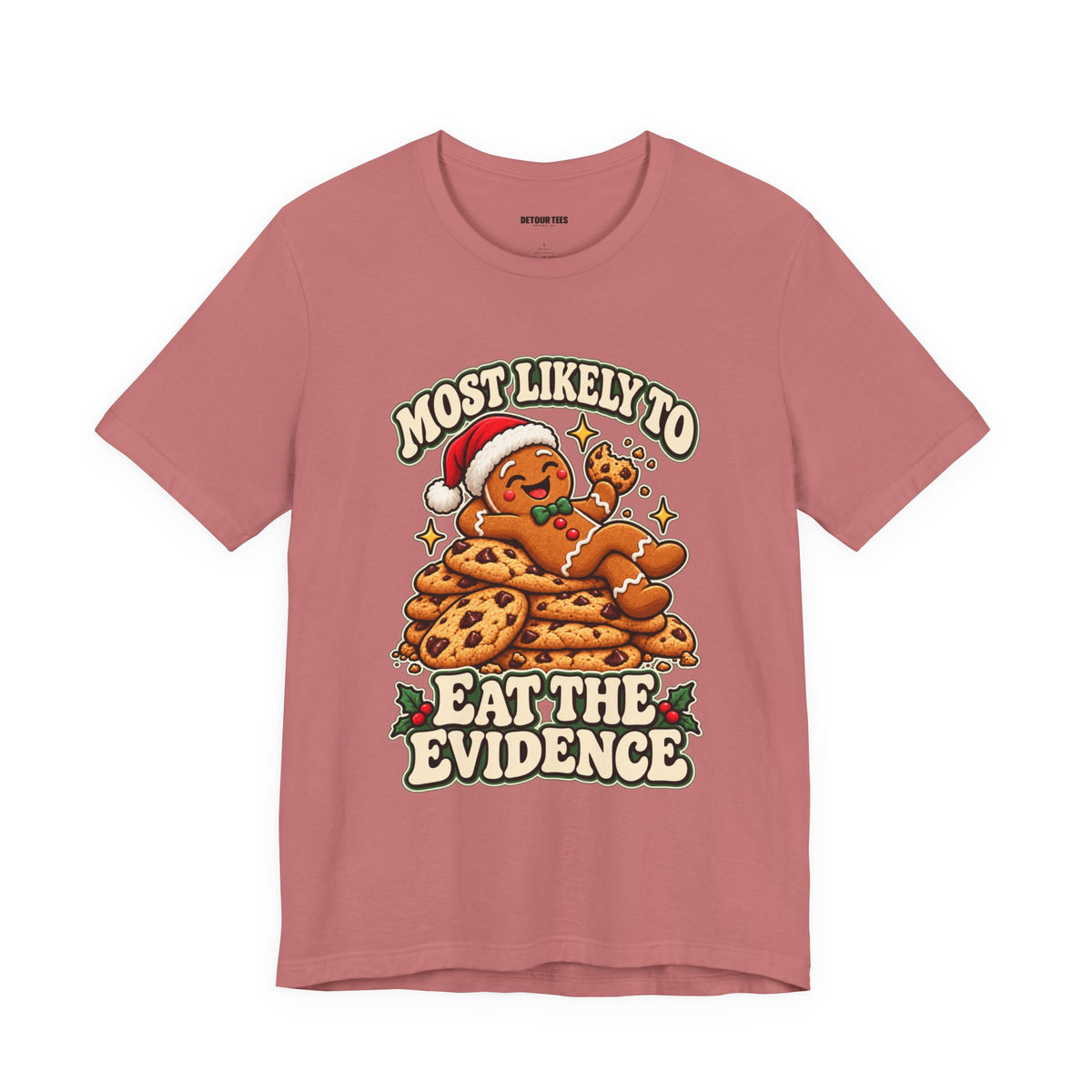 Funny Christmas Tee — "Most Likely to Eat the Evidence" Gingerbread Cookie Shirt