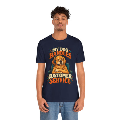 Dog Customer Service T-Shirt — "My Dog Handles Customer Service" Graphic Tee