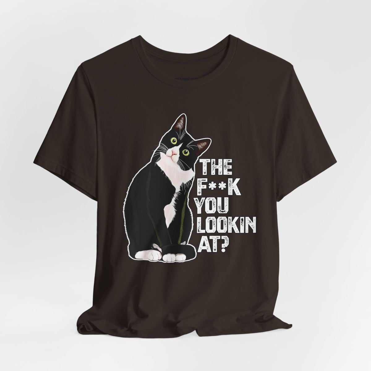 Tuxedo Cat Tee — "The F*ck You Lookin' At?" Graphic Shirt