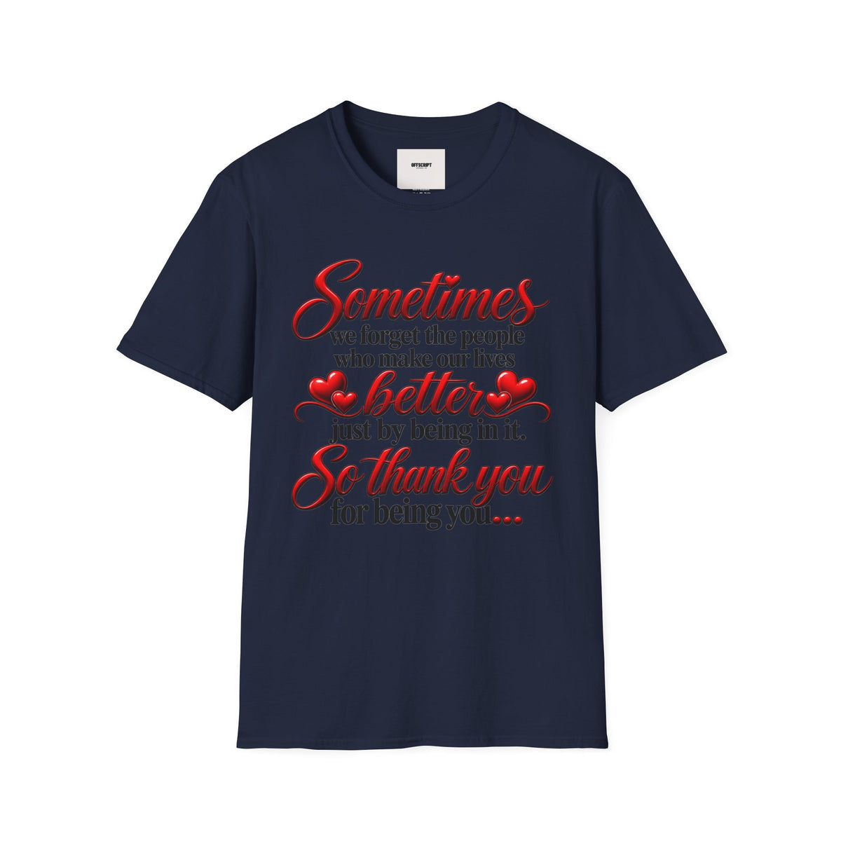 Sometimes We Forget T-Shirt — Thank You for Being You Heart Design