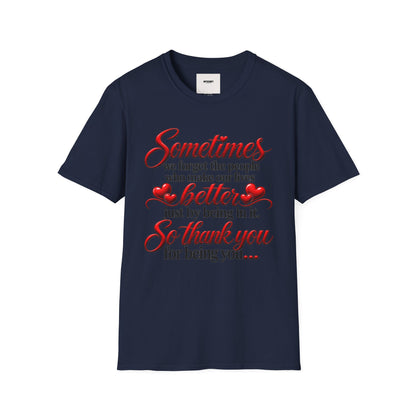Sometimes We Forget T-Shirt — Thank You for Being You Heart Design