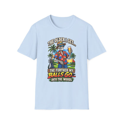 T-Shirt — “The Older I Get… The Further My Balls Go Into The Woods” Retro Tropical Skeleton Humor Tee
