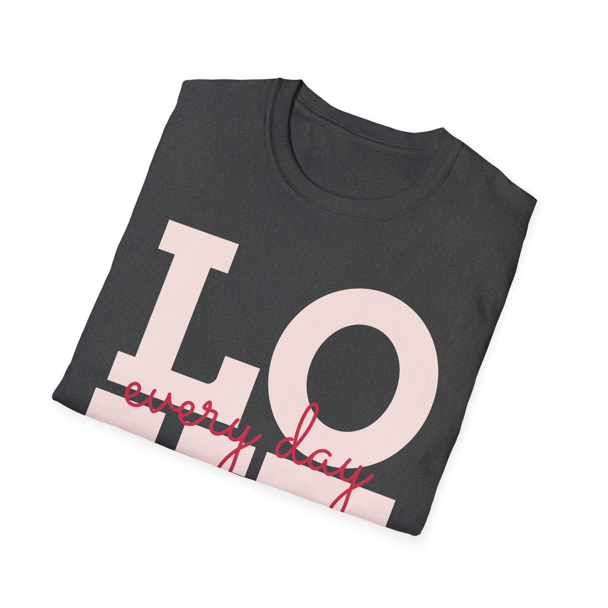 LOVE Every Day T-Shirt — Pink Script Graphic Tee