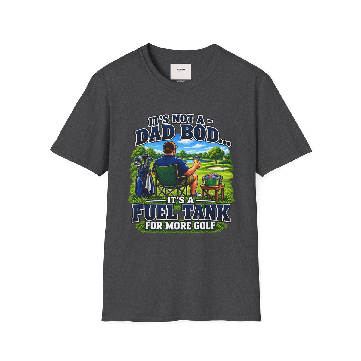 Golf Dad T-Shirt — "It’s Not a Dad Bod… It’s a Fuel Tank for More Golf"