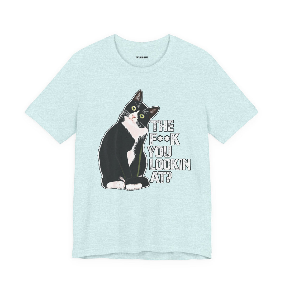 Tuxedo Cat Tee — "The F*ck You Lookin' At?" Graphic Shirt