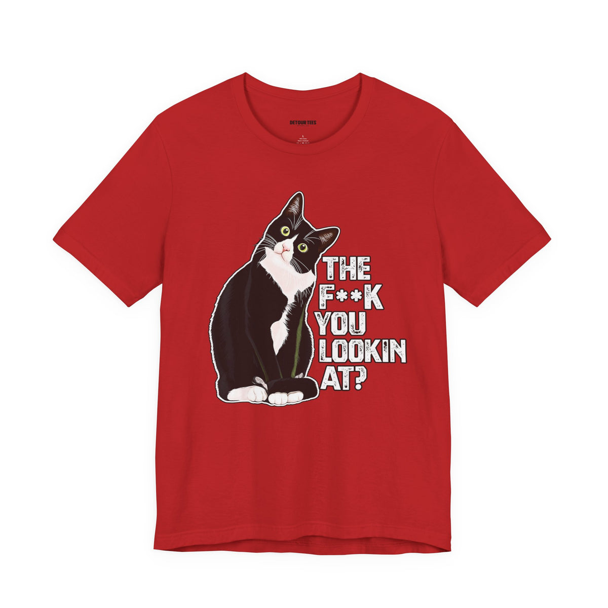 Tuxedo Cat Tee — "The F*ck You Lookin' At?" Graphic Shirt
