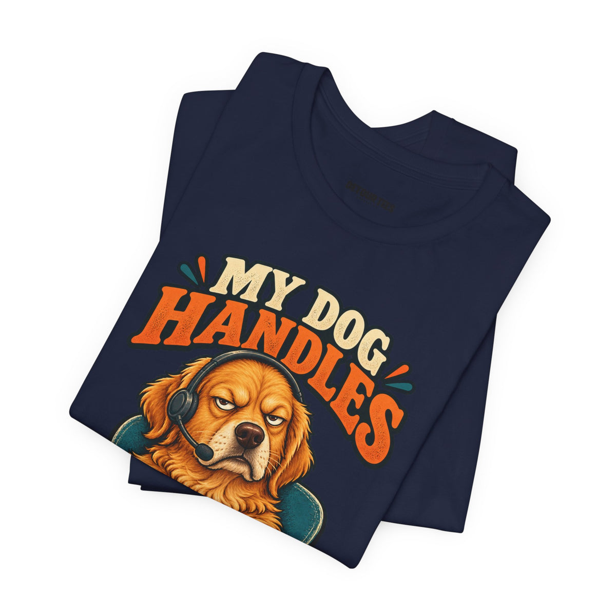 Dog Customer Service T-Shirt — "My Dog Handles Customer Service" Graphic Tee