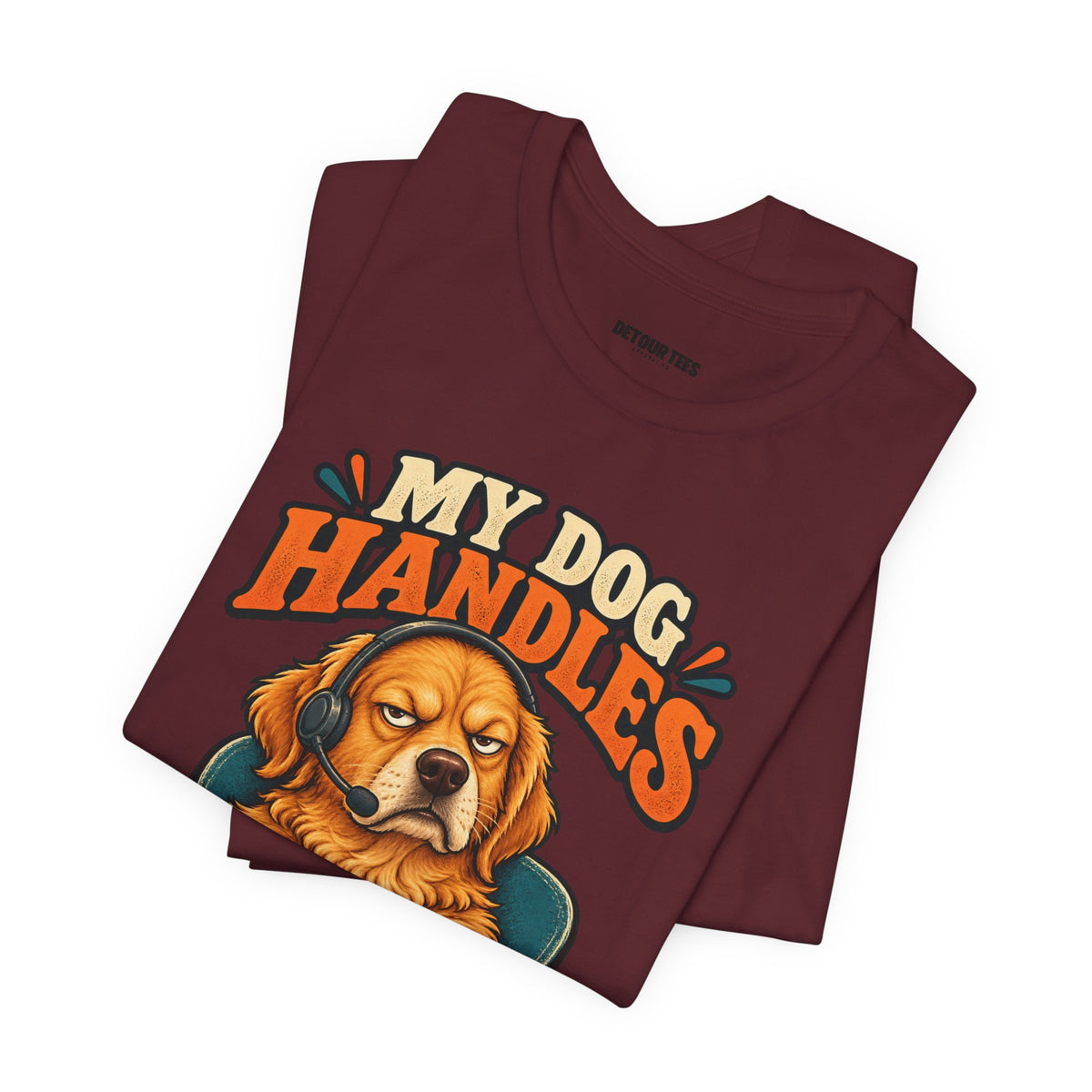 Dog Customer Service T-Shirt — "My Dog Handles Customer Service" Graphic Tee