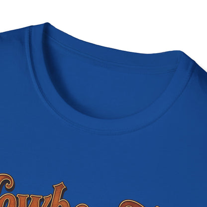 Cowboy Up T-Shirt — “Only real cowboys date buckle bunnies” Western Graphic Tee
