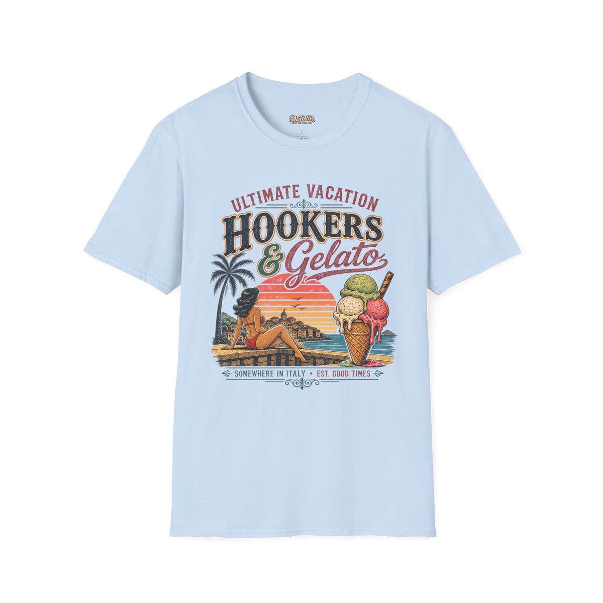 Hookers & Gelato Ultimate Vacation T-Shirt