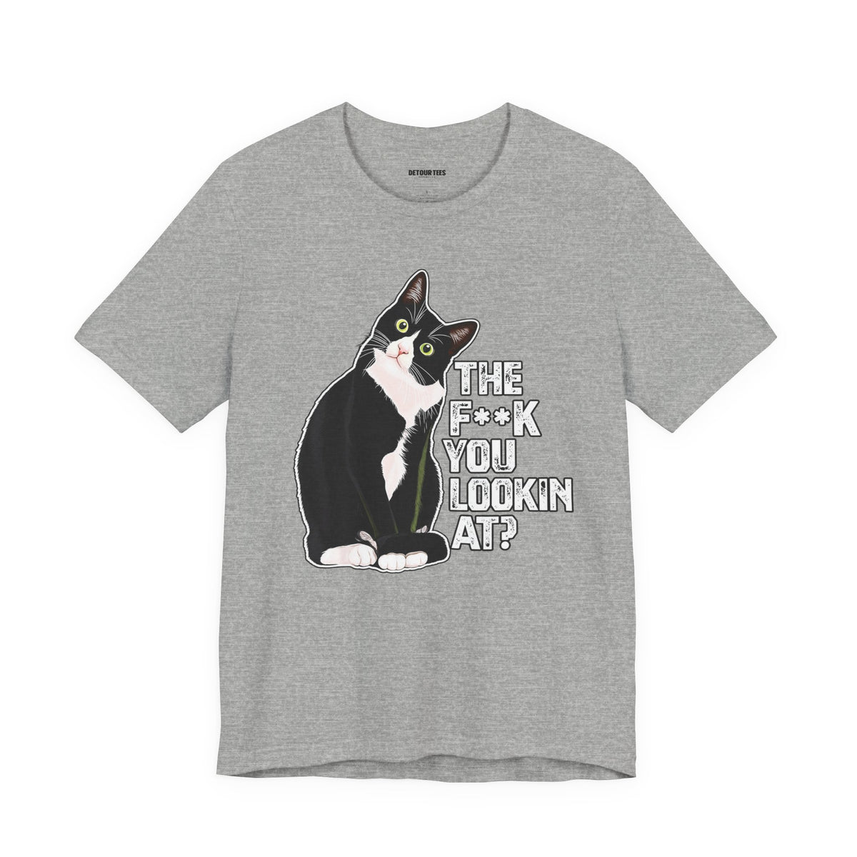 Tuxedo Cat Tee — "The F*ck You Lookin' At?" Graphic Shirt